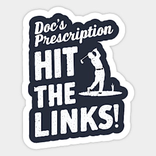 Doc's Prescription: Hit The Links! Golf Sticker